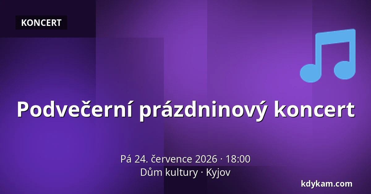 Podvečerní prázdninový koncert — Dům kultury, Kyjov