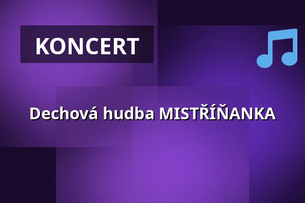 Dechová hudba MISTŘÍŇANKA — Dům kultury, Kyjov