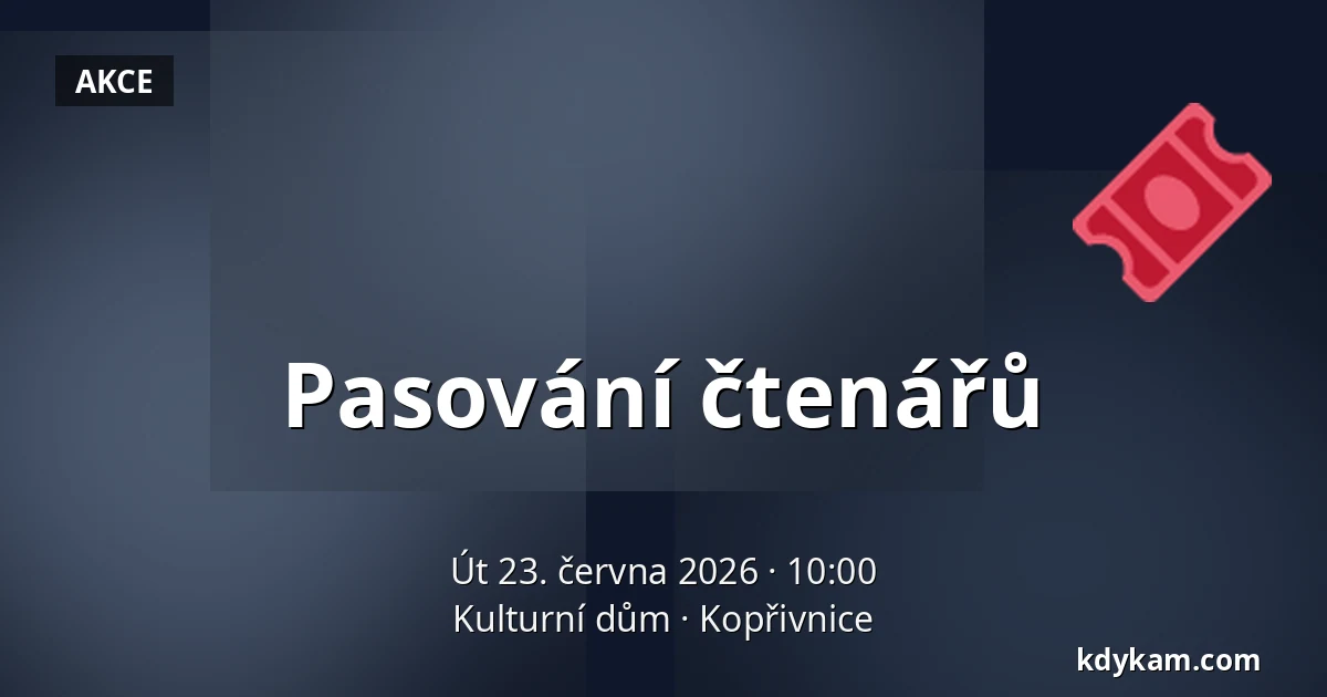 Pasování čtenářů — Kulturní dům, Kopřivnice