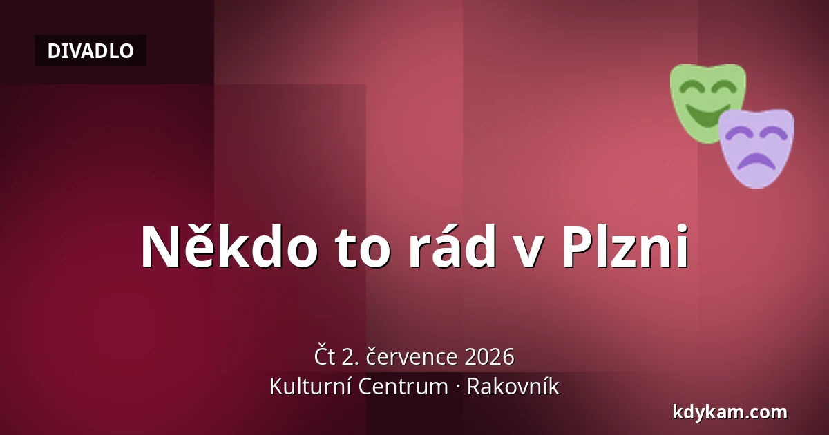 Někdo to rád v Plzni — Kulturní Centrum, Rakovník