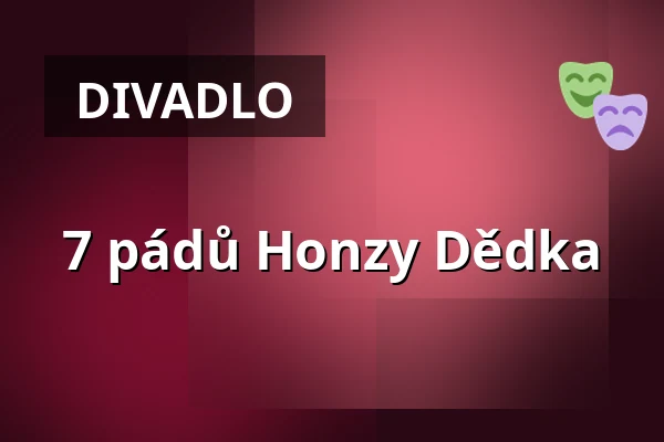 7 pádů Honzy Dědka — Kulturní Centrum, Rakovník