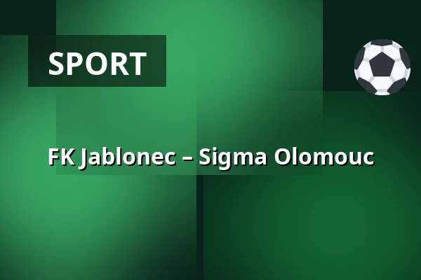 FK Jablonec – Sigma Olomouc