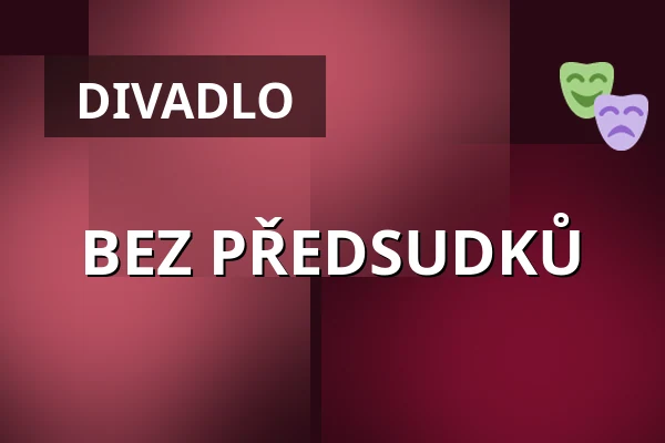 BEZ PŘEDSUDKŮ — Dům kultury, Kyjov