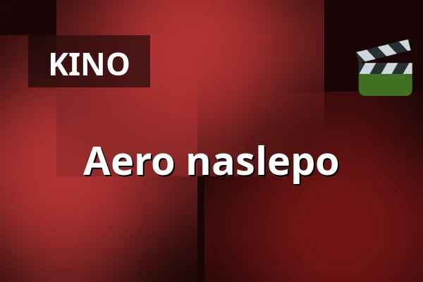 Aero naslepo — Kino Aero, Praha