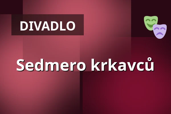 Sedmero krkavců — Dusíkovo divadlo, Čáslav