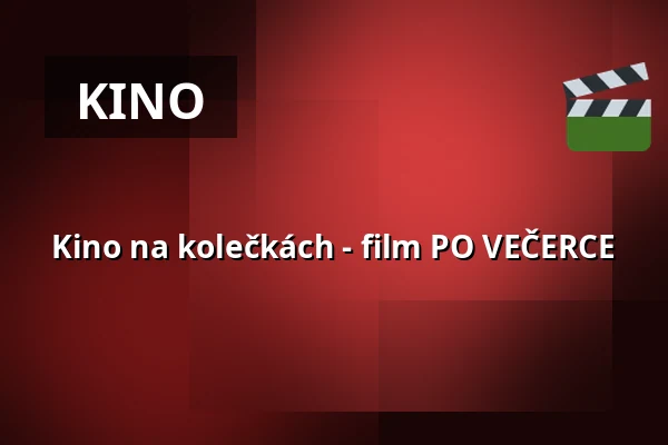 Kino na kolečkách - film PO VEČERCE — Státní hrad Šternberk, Šternberk