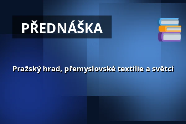 Pražský hrad, přemyslovské textilie a světci — Národní muzeum, Praha