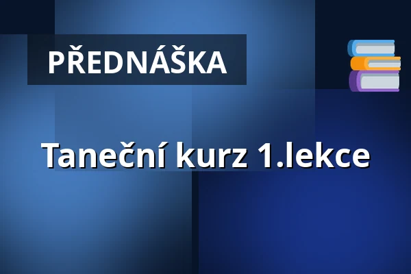 Taneční kurz 1.lekce — KD Blaník, Vlašim