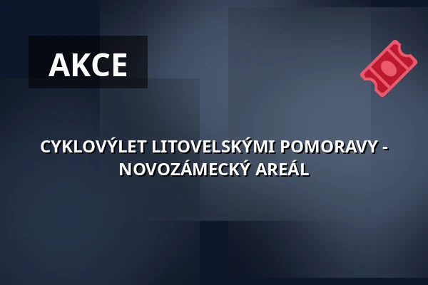 CYKLOVÝLET LITOVELSKÝMI POMORAVY - NOVOZÁMECKÝ AREÁL — Velký sál Záložny, Litovel