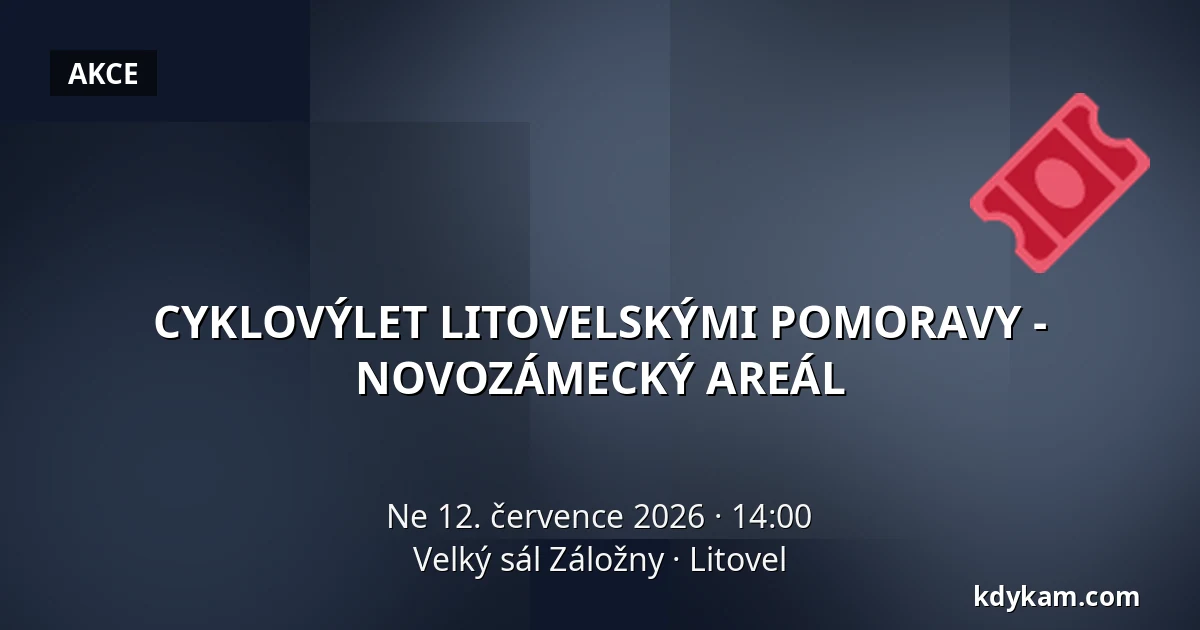 CYKLOVÝLET LITOVELSKÝMI POMORAVY - NOVOZÁMECKÝ AREÁL — Velký sál Záložny, Litovel