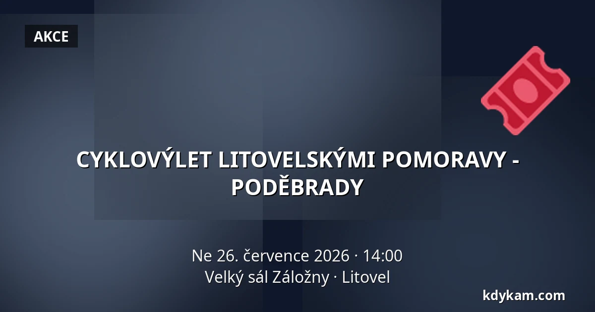 CYKLOVÝLET LITOVELSKÝMI POMORAVY - PODĚBRADY — Velký sál Záložny, Litovel