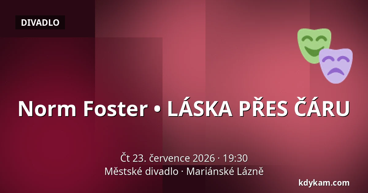Norm Foster • LÁSKA PŘES ČÁRU — Městské divadlo, Mariánské Lázně