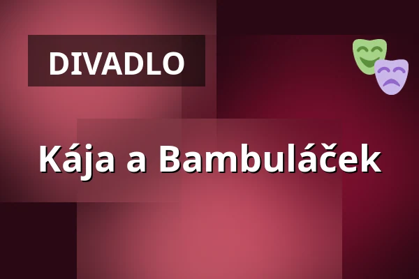 Kája a Bambuláček — Gauč na Výstavišti, Praha