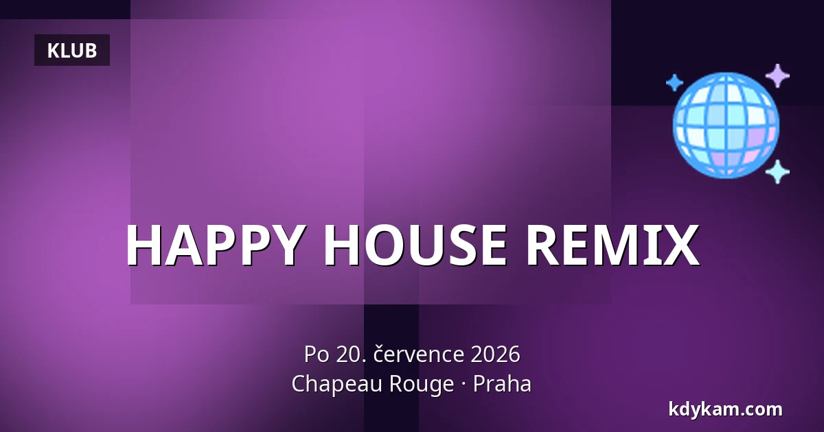 HAPPY HOUSE REMIX — Chapeau Rouge, Praha