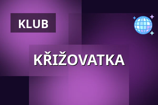 KŘIŽOVATKA — Cross Club, Praha