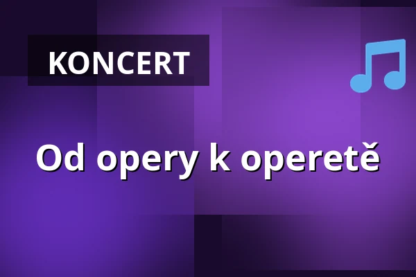Od opery k operetě — Divadlo J.K.Tyla, Třeboň