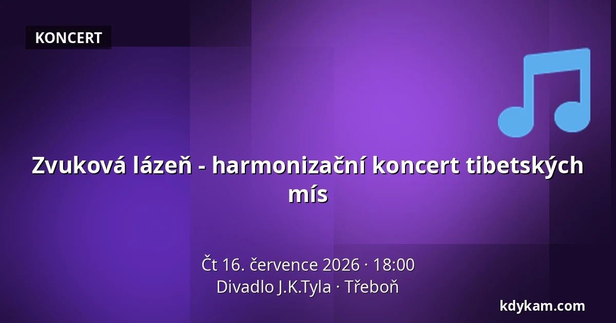 Zvuková lázeň - harmonizační koncert tibetských mís — Divadlo J.K.Tyla, Třeboň