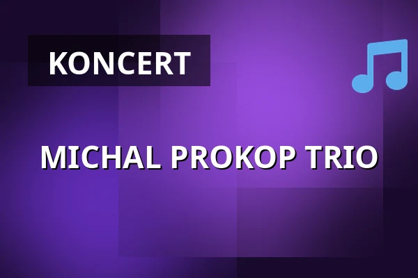MICHAL PROKOP TRIO — Letní kino Olomouc, Olomouc