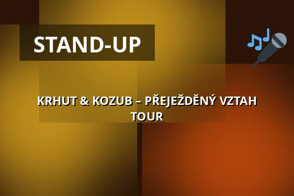 KRHUT & KOZUB – PŘEJEŽDĚNÝ VZTAH TOUR — Letní kino Olomouc, Olomouc