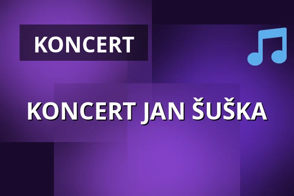 KONCERT JAN ŠUŠKA — Letní kino Olomouc, Olomouc