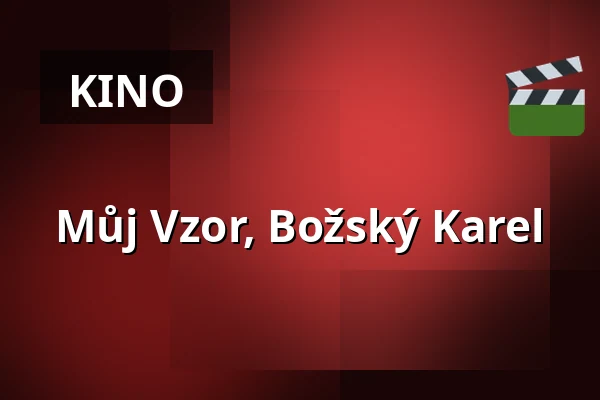 Můj Vzor, Božský Karel — Letní kino Olomouc, Olomouc