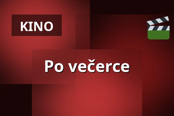 Po večerce — Premiere Cinemas, Olomouc