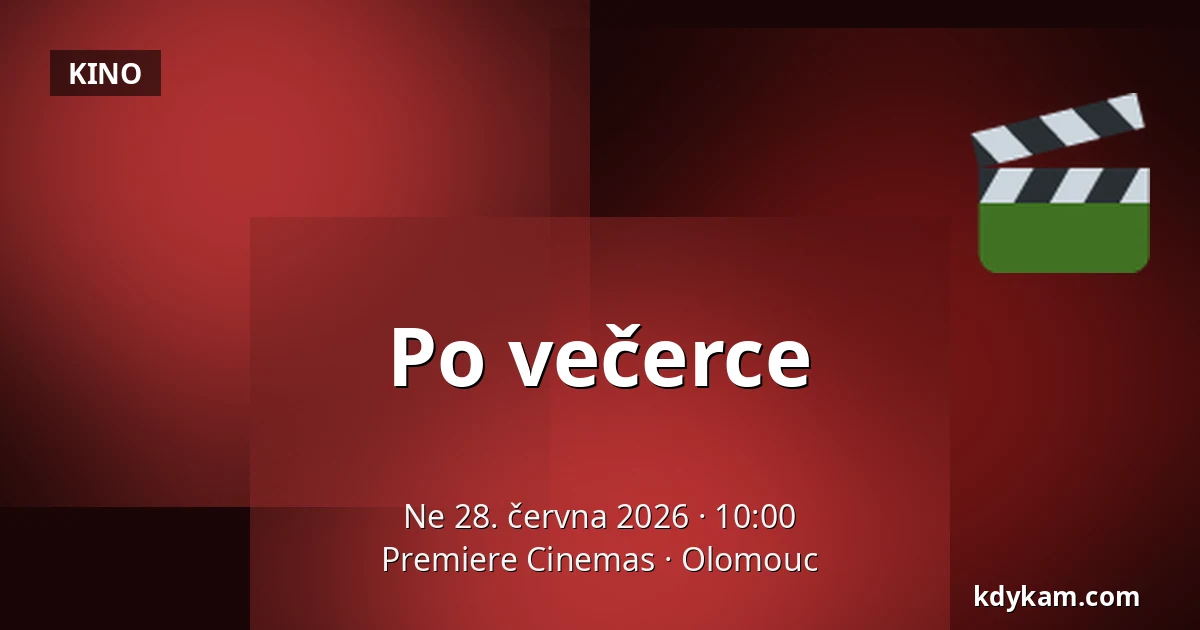 Po večerce — Premiere Cinemas, Olomouc