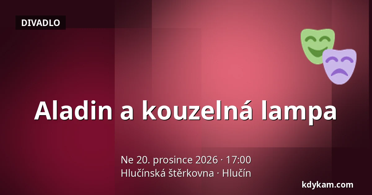 Aladin a kouzelná lampa — Hlučínská štěrkovna, Hlučín
