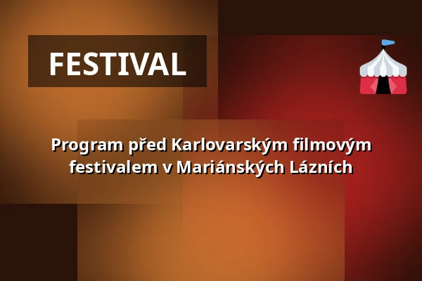 Program před Karlovarským filmovým festivalem v Mariánských Lázních — Mariánské Lázně