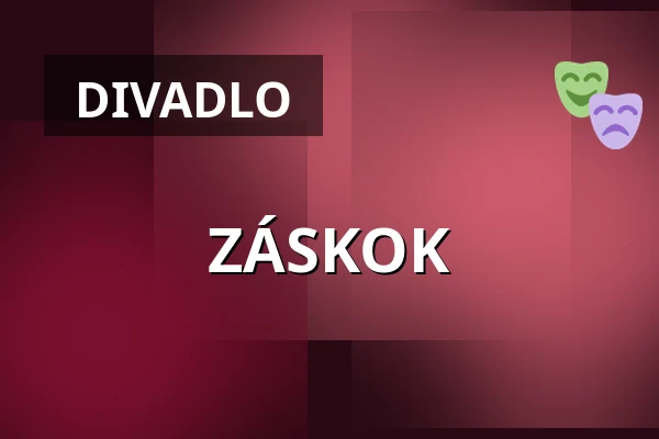 ZÁSKOK — Městské Tylovo divadlo, Kutná Hora