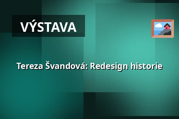 Tereza Švandová: Redesign historie — Vesna, Brno