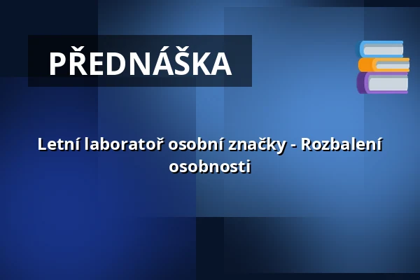 Letní laboratoř osobní značky - Rozbalení osobnosti — Vesna, Brno