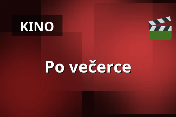 Po večerce — Premiere Cinemas, Olomouc