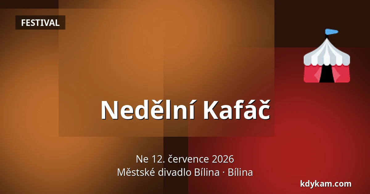 Nedělní Kafáč — Městské divadlo Bílina, Bílina