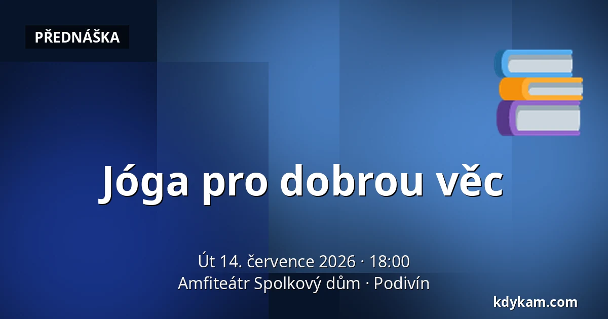 Jóga pro dobrou věc — Amfiteátr Spolkový dům, Podivín