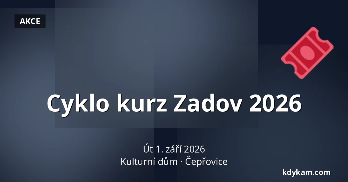 Cyklo kurz Zadov 2026 — Kulturní dům, Čepřovice