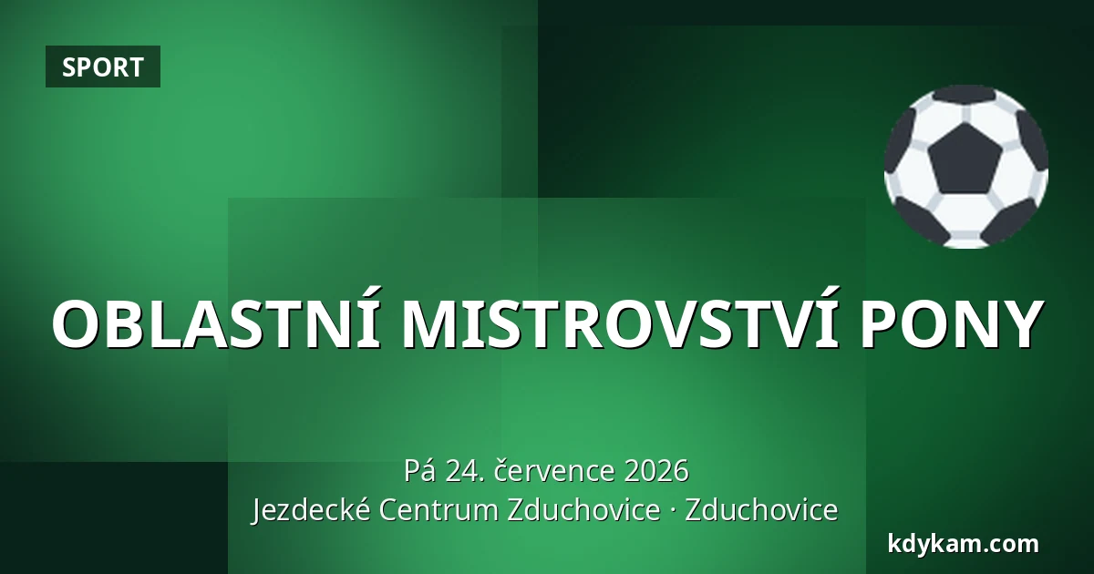 OBLASTNÍ MISTROVSTVÍ PONY — Jezdecké Centrum Zduchovice, Zduchovice