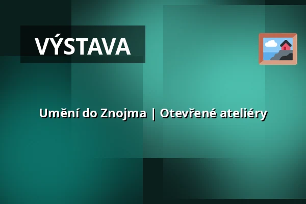 Umění do Znojma | Otevřené ateliéry — GaP, Znojmo