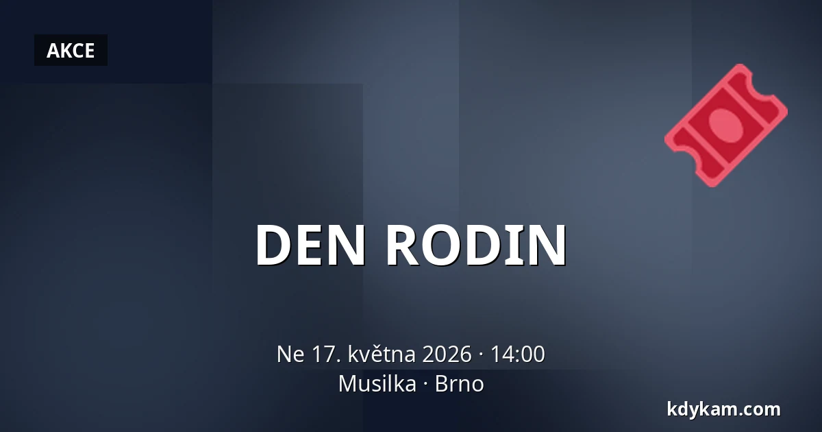 DEN RODIN — Musilka, Brno