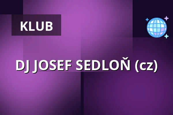 DJ JOSEF SEDLOŇ (cz) — Klub 007 Strahov, Praha