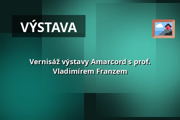 Vernisáž výstavy Amarcord s prof. Vladimírem Franzem — Divadlo J.K.Tyla, Třeboň