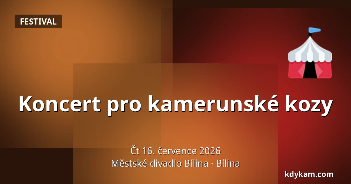 Koncert pro kamerunské kozy — Městské divadlo Bílina, Bílina