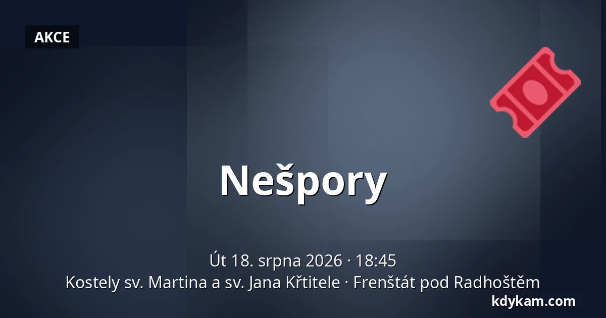 Nešpory — Kostely sv. Martina a sv. Jana Křtitele, Frenštát pod Radhoštěm