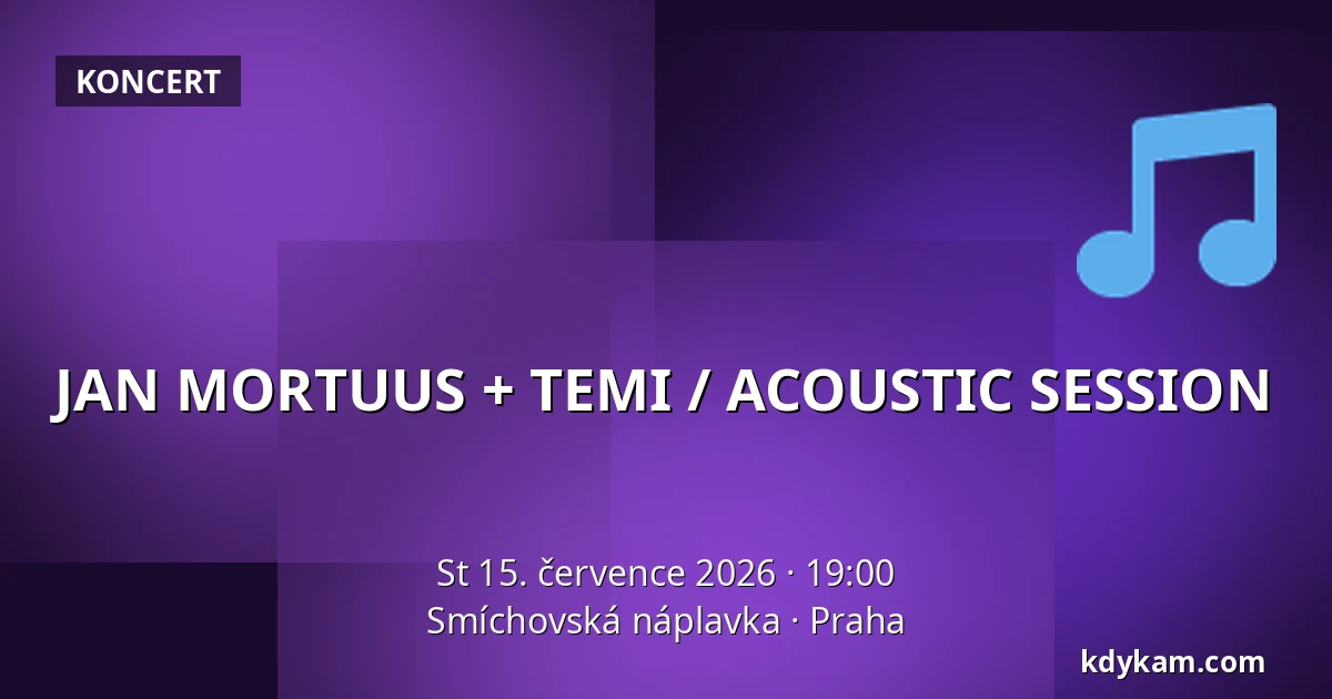 JAN MORTUUS + TEMI / ACOUSTIC SESSION — Smíchovská náplavka, Praha