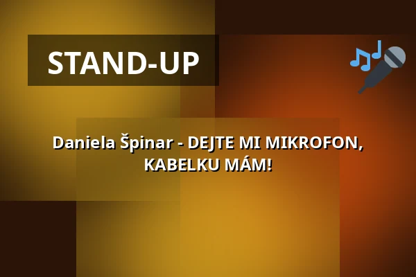 Daniela Špinar - DEJTE MI MIKROFON, KABELKU MÁM! — Venuše Ve Švehlovce, Praha