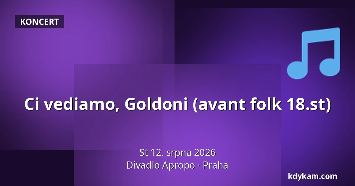 Ci vediamo, Goldoni (avant folk 18.st) — Divadlo Apropo, Praha