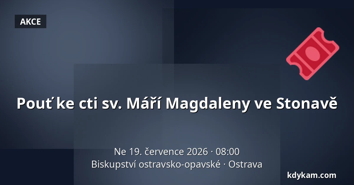 Pouť ke cti sv. Máří Magdaleny ve Stonavě — Biskupství ostravsko-opavské, Ostrava