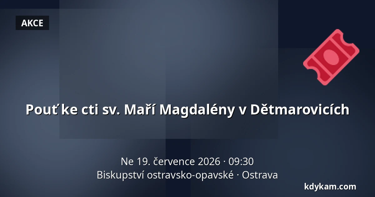 Pouť ke cti sv. Maří Magdalény v Dětmarovicích — Biskupství ostravsko-opavské, Ostrava