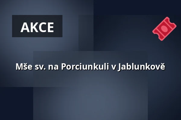Mše sv. na Porciunkuli v Jablunkově — Biskupství ostravsko-opavské, Ostrava
