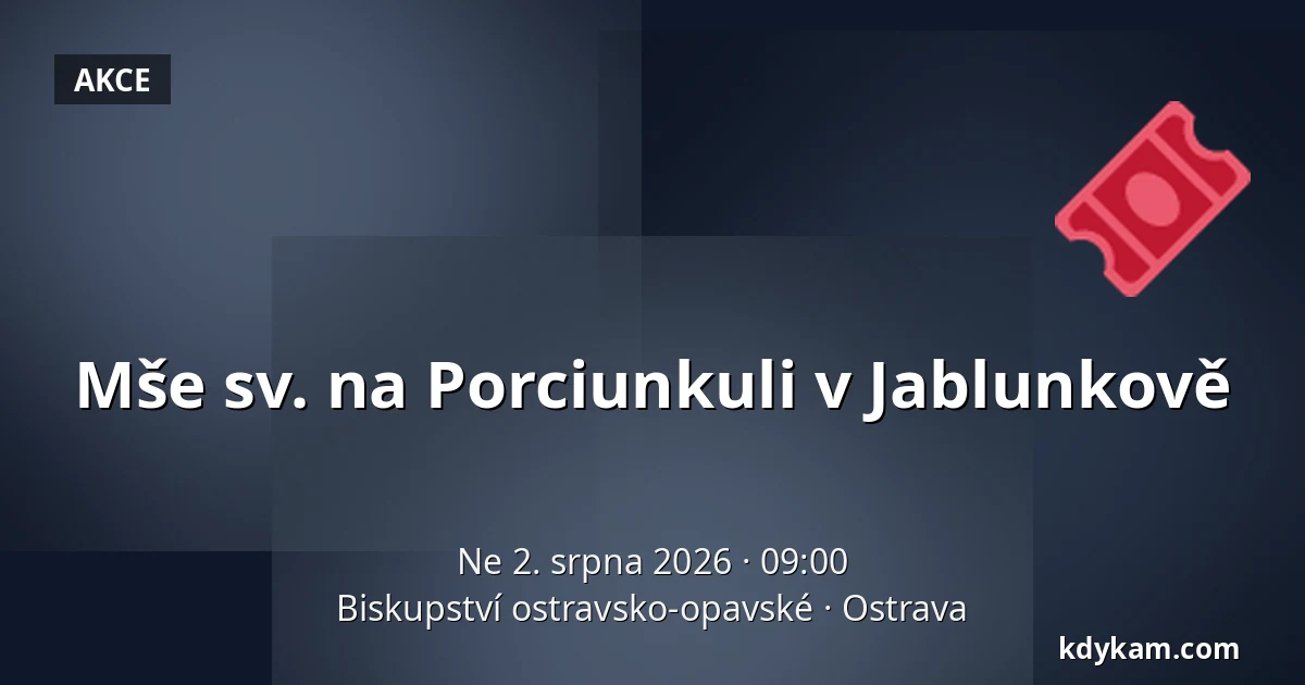 Mše sv. na Porciunkuli v Jablunkově — Biskupství ostravsko-opavské, Ostrava